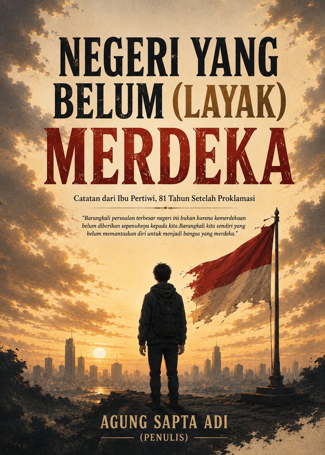 Sampul Negeri yang Belum (Layak) Merdeka